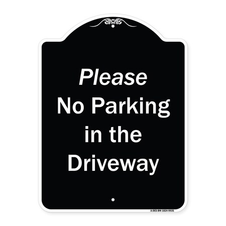 Signmission Designer Series-Please No Parking In Driveway Black & White Alum, 24" x 18", BW-1824-9935 A-DES-BW-1824-9935